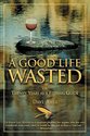 A Good Life Wasted: Or Twenty Years as a Fishing