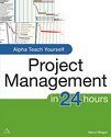 Alpha Teach Yourself Project Management in 24