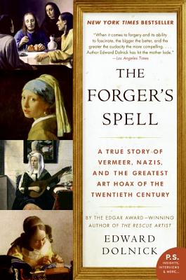The Forger's Spell: A True Story of Vermeer,