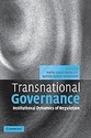 Transnational Governance: Institutional Dynamics