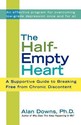 The Half-Empty Heart: A Supportive Guide to Breaking Free from Chronic Discontent
